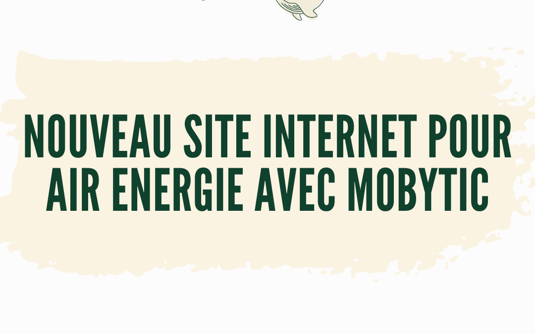 Nouveau site internet pour Air Energie avec Mobytic